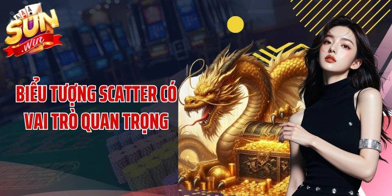Biểu tượng Scatter có vai trò quan trọng