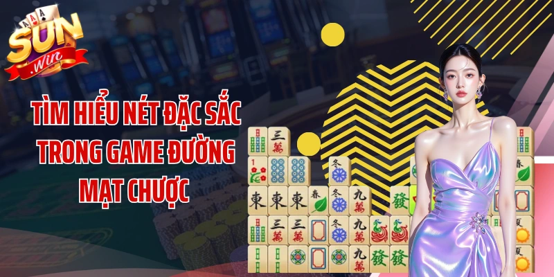 Tìm hiểu nét đặc sắc trong game đường mạt chược